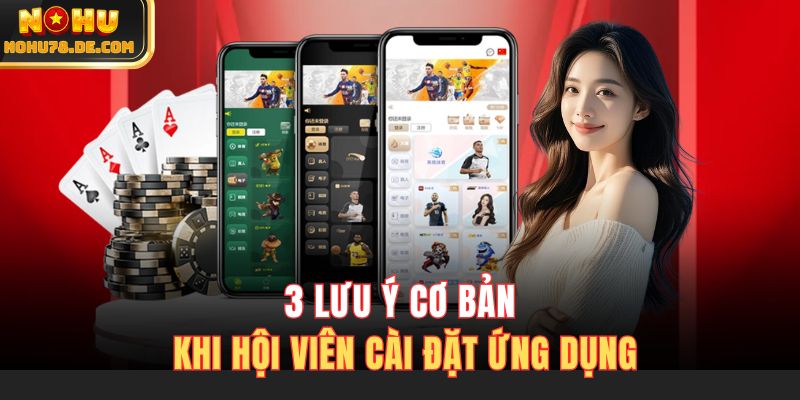 3 lưu ý cơ bản khi hội viên cài đặt ứng dụng