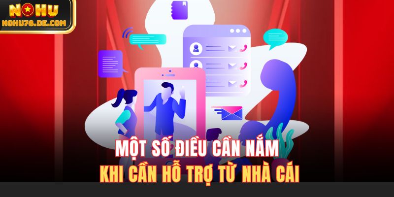 Một số điều cần nắm khi cần hỗ trợ từ nhà cái