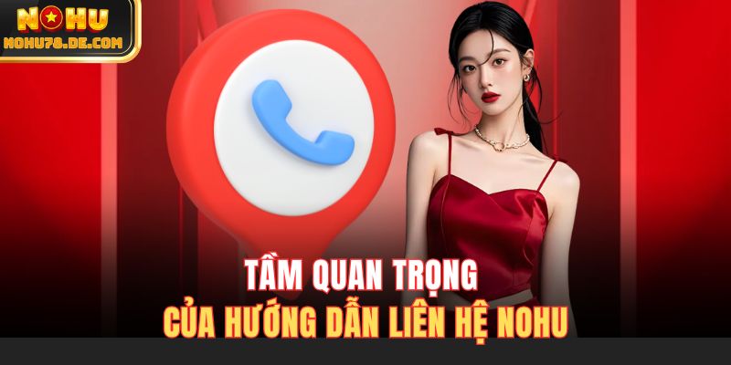 Tầm quan trọng của hướng dẫn liên hệ Nohu