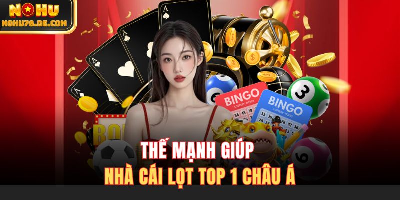 Thế mạnh giúp nhà cái lọt top 1 châu Á