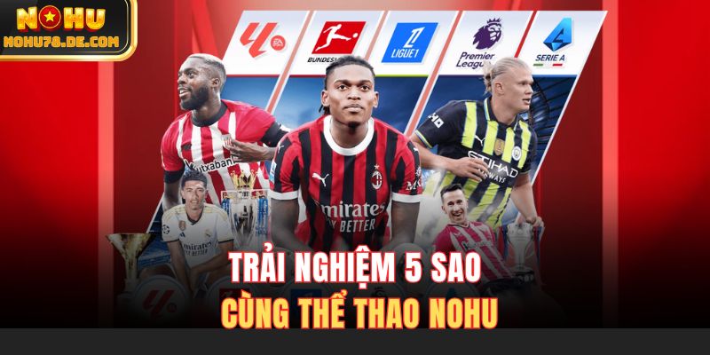 Trải nghiệm 5 sao cùng thể thao Nohu